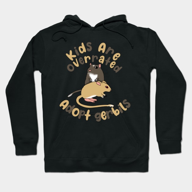 Kids are overrated adopt gerbils Hoodie by Becky-Marie